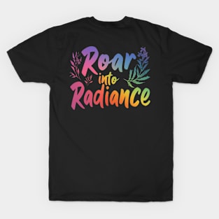 Roar into Radiance T-Shirt